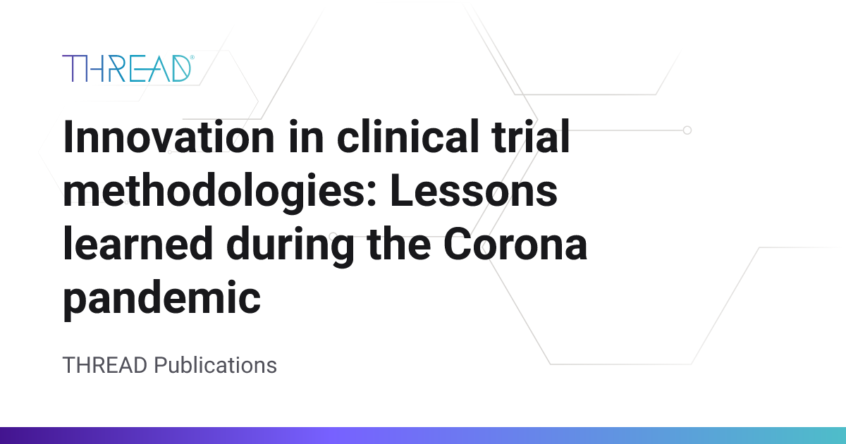Innovation in clinical trial methodologies: Lessons learned during the ...